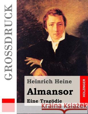 Almansor (Großdruck): Eine Tragödie Heine, Heinrich 9781484040249 Createspace