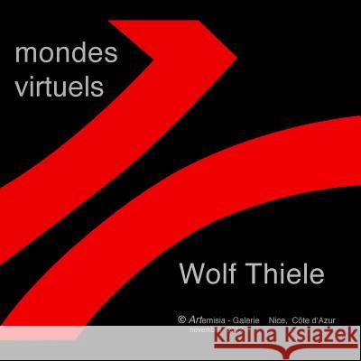 Mondes virtuels: Virtuelle Welten Thiele, Wolf 9781484041857