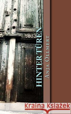 Hinter Türen Ollmert, Anja 9781484043219 Createspace