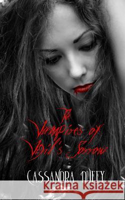 The Vampires of Vigil's Sorrow Cassandra Duffy 9781484043752