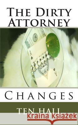 The Dirty Attorney Ten Hall 9781484045152 Createspace