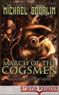 March of the Cogsmen Michael Coorlim 9781484045992 Createspace