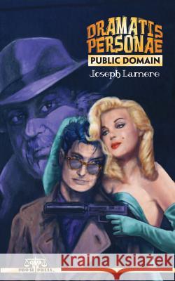 Dramatis Personae: Public Domain Joseph Lamere 9781484046272 Createspace