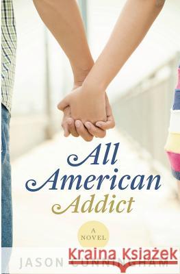 All American Addict Jason Cunningham 9781484047415