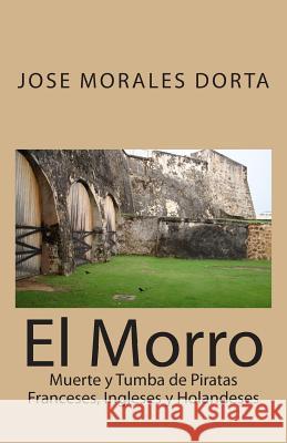 El Morro Jose Morale 9781484047903 Createspace