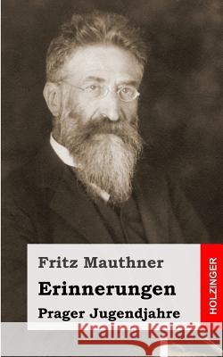 Erinnerungen: Prager Jugendjahre Fritz Mauthner 9781484049419 Createspace