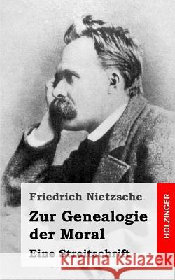 Zur Genealogie der Moral: Eine Streitschrift Nietzsche, Friedrich Wilhelm 9781484049587