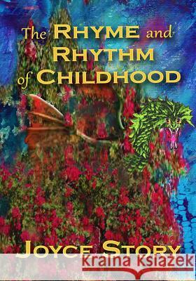 The Rhyme and Rhythm of Childhood Joyce Story 9781484051214 Createspace