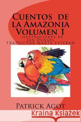 Cuentos de la Amazonia: volumen 1 Dungel, Jan 9781484053614 Createspace