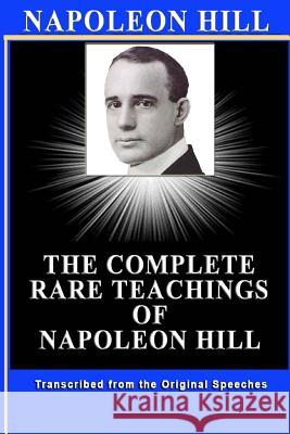 Napoleon Hill: The Complete Rare Teachings of Napoleon Hill R. M. Christensen Richard M. Christensen Engineering 9781484053973 Dover Publications