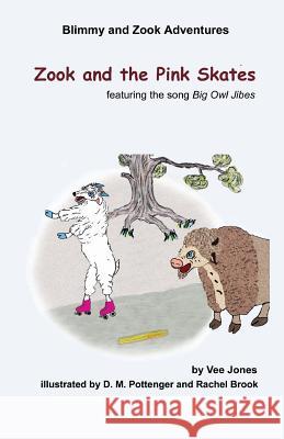 Zook and the Pink Skates Vee Jones D. M. Pottenger Rachel Brook 9781484054321 Createspace