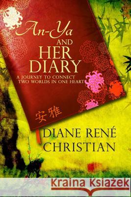 An-Ya and Her Diary Christian, Diane Rene 9781484055175