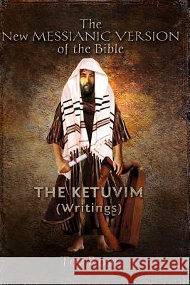 The New Messianic Version: The Writings Tov Rose 9781484055427 Createspace Independent Publishing Platform