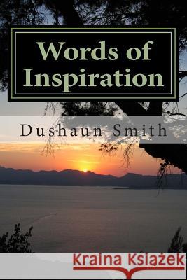 Words of Inspiration Dushaun C. Smith 9781484055670 Createspace