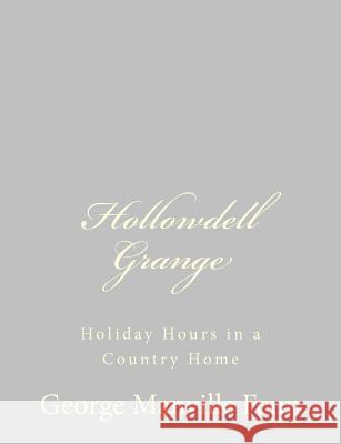 Hollowdell Grange: Holiday Hours in a Country Home George Manville Fenn 9781484057285 Createspace