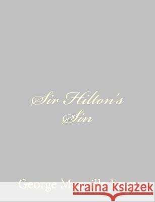 Sir Hilton's Sin George Manville Fenn 9781484057391 Createspace