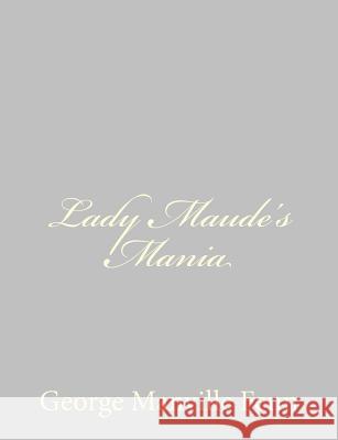 Lady Maude's Mania George Manville Fenn 9781484057469 Createspace