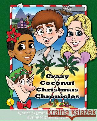 Crazy Coconut Christmas Chronicles Scott Vedder Kenny Durkin Tony Tapia 9781484058497