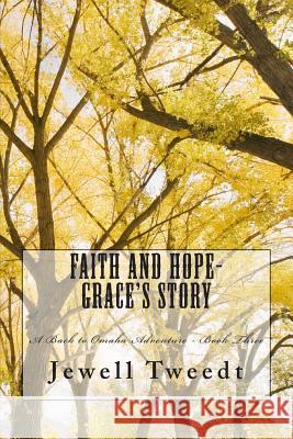 Faith and Hope-Grace's Story MS Jewell Tweedt 9781484058671