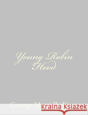 Young Robin Hood George Manville Fenn 9781484059609