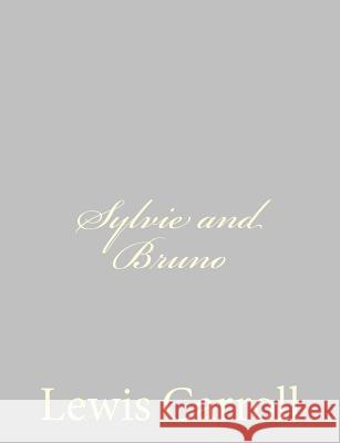 Sylvie and Bruno Lewis Carroll 9781484059852
