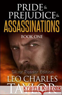 Pride & Prejudice & Assassinations: A. Legacy Novel Leo Charles Taylor 9781484060643 Createspace