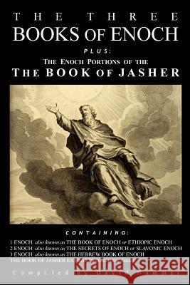 The Three Books of Enoch, Plus the Enoch Portions of the Book of Jasher R. H. Charles Professor Dillmann W. R. Morfill 9781484060803 Createspace Independent Publishing Platform