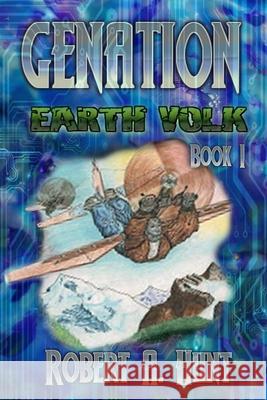 Genation: Earth Volk Robert a Hunt 9781484067666 Createspace Independent Publishing Platform