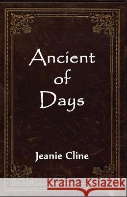 Ancient of Days Jeanie Cline 9781484068021