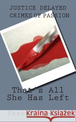 That's All She Has Left Sharon Wiegand 9781484068137 Createspace