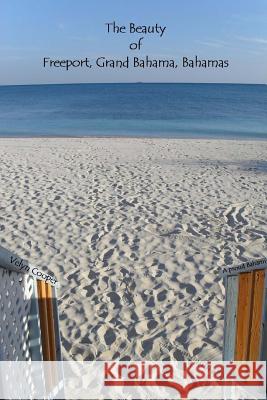 The Beauty of Freeport, Grand Bahama, Bahamas Velyn Cooper 9781484068403 Createspace