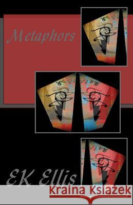 Metaphors Ek Ellis Aria Punchard 9781484069189 Createspace