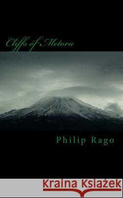 Cliffs of Meteora Philip Rago 9781484070277 Createspace