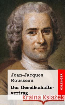 Der Gesellschaftsvertrag Jean-Jacques Rousseau 9781484070727 Createspace