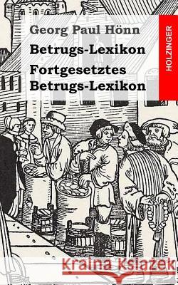 Betrugs-Lexikon / Fortgesetztes Betrugs-Lexikon Georg Paul Honn 9781484071366