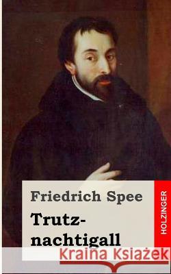 Trutznachtigall Friedrich Spee 9781484071588