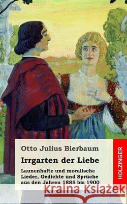 Irrgarten der Liebe Bierbaum, Otto Julius 9781484072448