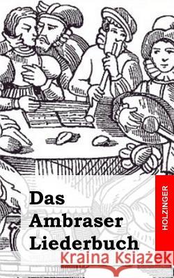Das Ambraser Liederbuch Anonym 9781484072561 Createspace