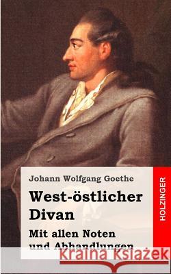 West-östlicher Divan Goethe, Johann Wolfgang 9781484072820 Createspace