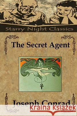 The Secret Agent Joseph Conrad Richard S. Hartmetz 9781484073841