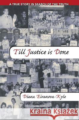 Till Justice is Done Eiranova-Kyle, Diana 9781484074213 Createspace