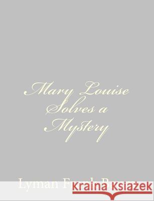 Mary Louise Solves a Mystery Lyman Frank Baum 9781484074725 Createspace