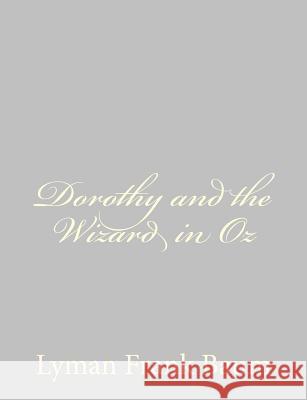 Dorothy and the Wizard in Oz Lyman Frank Baum 9781484074732