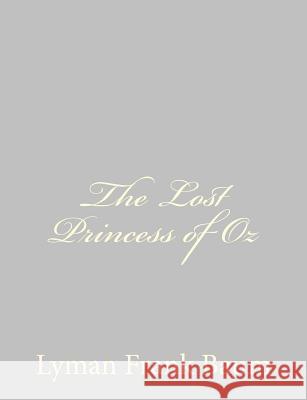 The Lost Princess of Oz Lyman Frank Baum 9781484074770