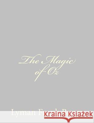 The Magic of Oz Lyman Frank Baum 9781484075135 Createspace