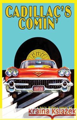 Cadillac's Comin' Mike Dennis 9781484075166 Createspace