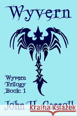 Wyvern John H. Carroll 9781484079324 Createspace