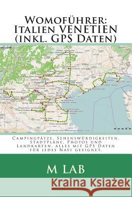 Womoführer: Italien VENETIEN (inkl. GPS Daten) Lab, M. 9781484081631 Createspace