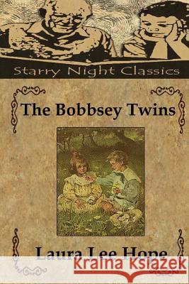 The Bobbsey Twins Laura Lee Hope Richard S. Hartmetz 9781484085301 Createspace