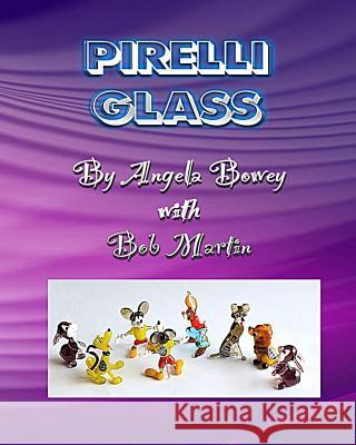 Pirelli Glass Bob Martin, Angela M Bowey 9781484086308 Createspace Independent Publishing Platform